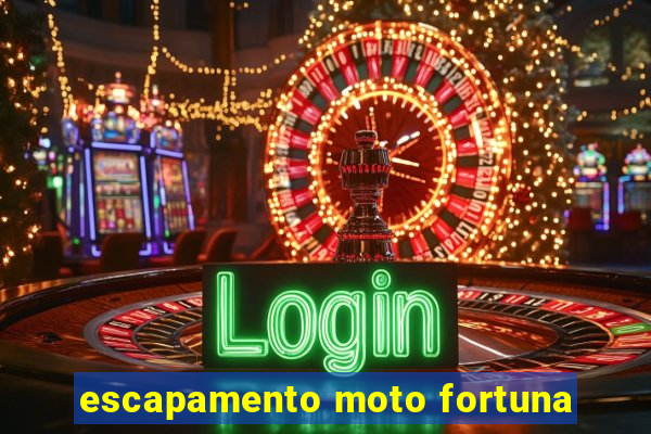 escapamento moto fortuna